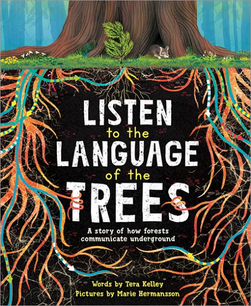 Review of the Day: Listen to the Language of the Trees by Tera Kelley, ill. Marie Hermansson