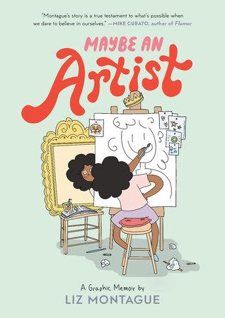 Maybe an Artist? An Interview with Liz Montague, Creator of the Graphic Memoir You Cannot Miss