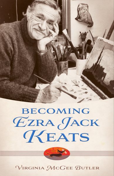 Becoming Ezra Jack Keats: Virginia McGee Butler Discusses the Creation of His First Full Biography