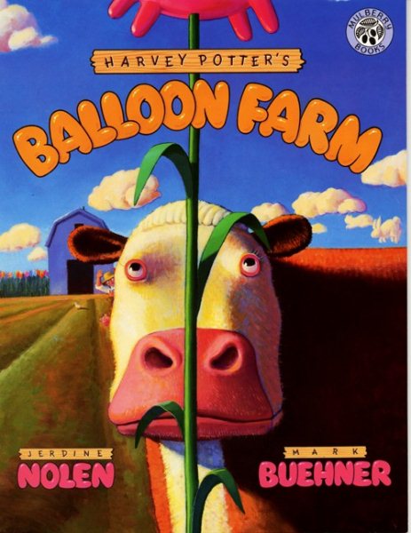 Fuse 8 n’ Kate: Harvey Potter’s Balloon Farm by Jerdine Nolen, ill. Mark Buehner