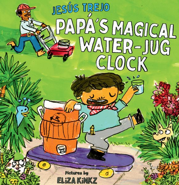 Review of the Day: Papá’s Magical Water-Jug Clock by Jesús Trejo, ill. Eliza Kinkz