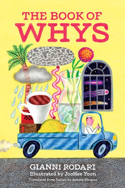Review of the Day: The Book of Whys by Gianni Rodari, ill. JooHee Yoon, translated by Antony Shugaar