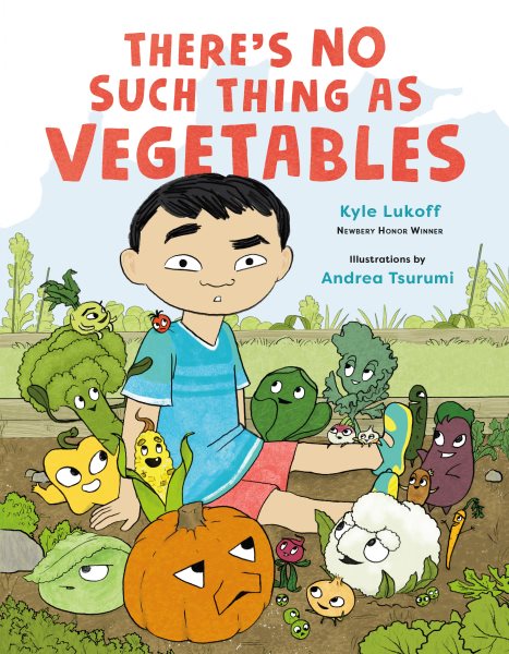 Veggie Tattletales: An Interview with Kyle Lukoff About, There’s No Such Thing As Vegetables