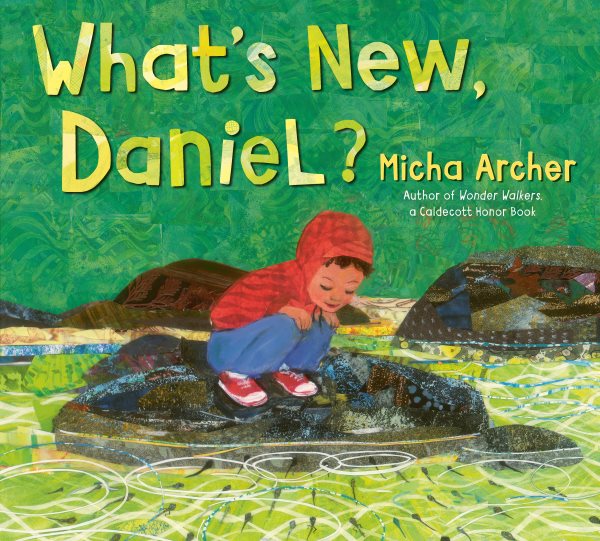 The Young Ambassador of Poetry Returns: A Q&A with Micha Archer on What’s New, Daniel?