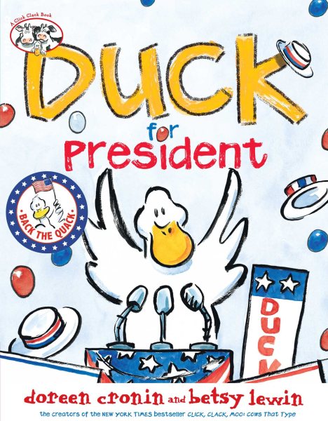 Fuse 8 n’ Kate: Duck for President by Doreen Cronin, ill. Betsy Lewin