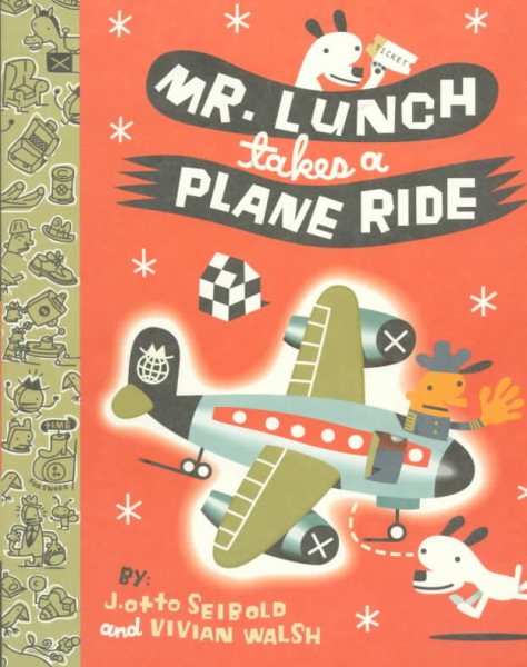 Fuse 8 n’ Kate: Mr. Lunch Takes a Plane Ride by J. Otto Seibold and Vivian Walsh